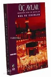 Dua Ve Zikirler - Üç Aylar Mübarek Gün Ve Gecelerde