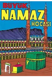 Mufassal Ve Tatbikatlı Büyük Namaz Hocası - İslamın Beş Şartı