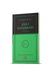 Evliyalar Başbuğu Şahı Nakşibend Hz. - Hidayet Öncüleri 8