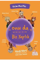 Onu Da Biz Yaptık