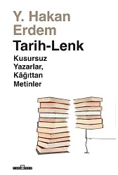 Tarih-Lenk /Kusursuz Yazarlar, Kağıttan Metinler