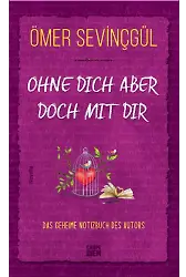 Sensiz Ama Seninle-Ohne Dich Aber Doch Mit Dir (Almanca)