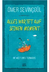 Her Şey Anını Bekler -Alles Wartet Auf Seinen Moment! (Almanca)