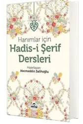 Hanımlar İçin Hadis-İ Şerif Dersleri (Ciltli)