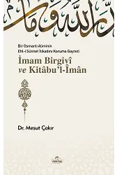 Bir Osmanlı Aliminin Ehli Sünnnet İtikadını Koruma Gayreti İmam Birgivi Ve Kitabu'l-İman