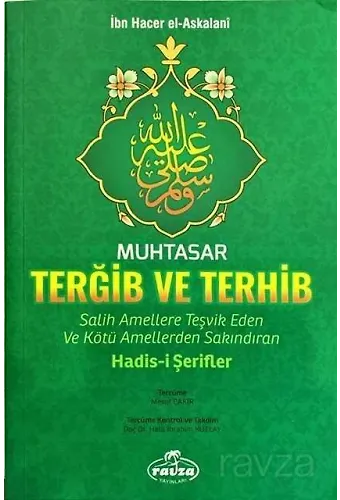 Muhtasar Et-Tergib Ve't-Terhib Salih Amellere Teşvik Eden Ve Kötü Amellerden Sakındıran Hadisi Şerifler