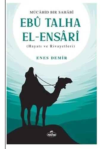 Ebu Talha El-Ensarî (Hayatı Ve Rivayetleri)