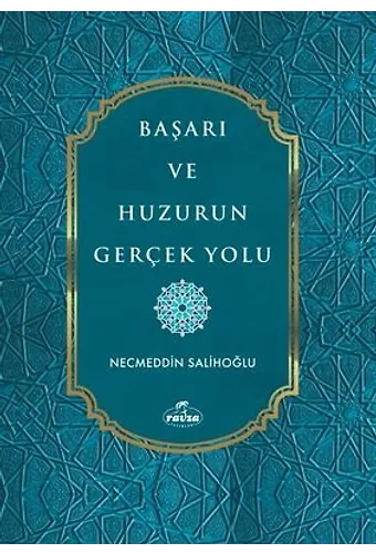 Başarı Ve Huzurun Gerçek Yolu