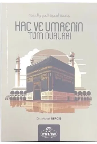 Hac Ve Umrenin Tüm Duaları